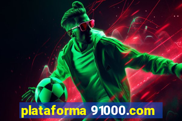 plataforma 91000.com